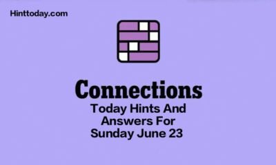 Today’s ‘Connections’ Hints And Answers For Sunday, June 23