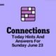Today’s ‘Connections’ Hints And Answers For Sunday, June 23