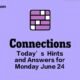 Today’s ‘Connections’ Hints and Answers for Monday, June 24