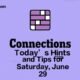 Today’s ‘Connections’ Hints and Tips for Saturday, June 29