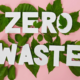 Tree leaves and 'zero waste' words endorsing zero waste movement